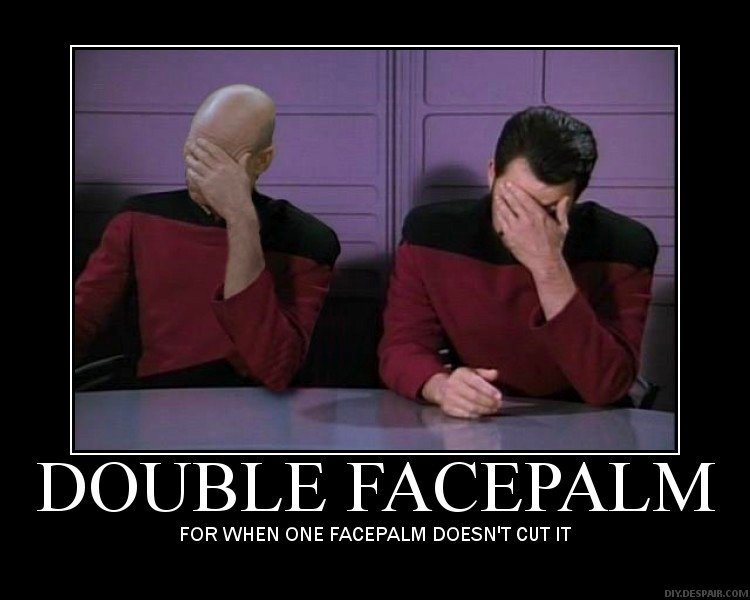 October-18-2011-20-12-49-DoubleFacePalm.jpg.82f6c5ef4b2290dc99485837aee121ed.jpg