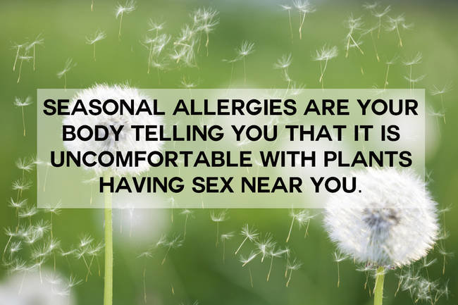 weird-but-obvious-body-facts-allergies-dont-like-plant-sex.jpeg.3e0d22c3fba1831e4c12a065b8561383.jpeg